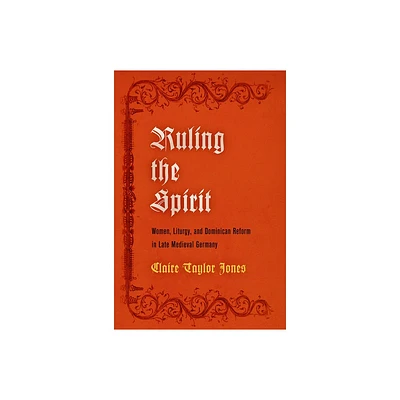 Ruling the Spirit - (Middle Ages) by Claire Taylor Jones (Hardcover)