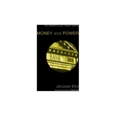 Money & Power - (Jacques Ellul Legacy) by Jacques Ellul (Paperback)