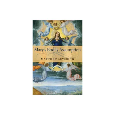 Marys Bodily Assumption - by Matthew Levering (Paperback)