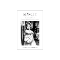 Blanche - by Nancy Schoenberger (Hardcover)