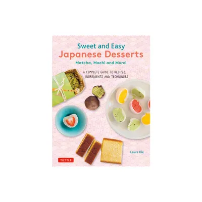 Sweet and Easy Japanese Desserts - by Laure Kie (Paperback)