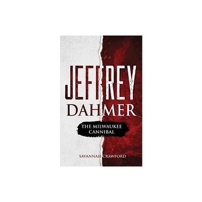 Jeffrey Dahmer - by Savannah Crawford (Hardcover)