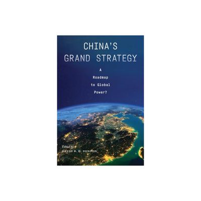 Chinas Grand Strategy - by David B H Denoon (Paperback)