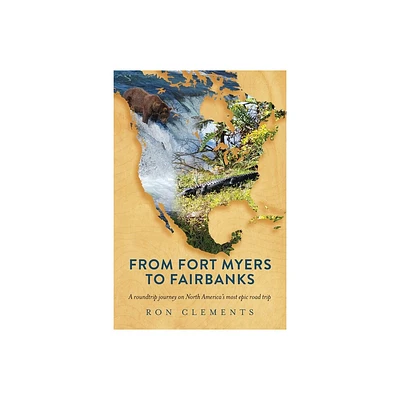 From Fort Myers to Fairbanks - by Ron Clements (Paperback)