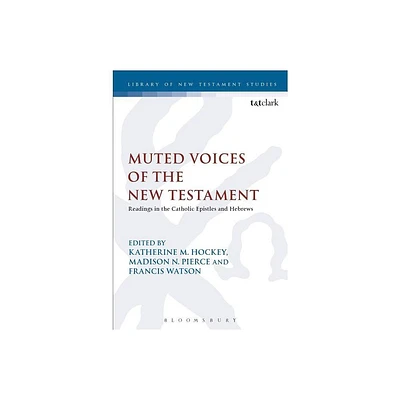 Muted Voices of the New Testament - (Library of New Testament Studies) by Katherine M Hockey & Chris Keith & Madison N Pierce & Francis Watson