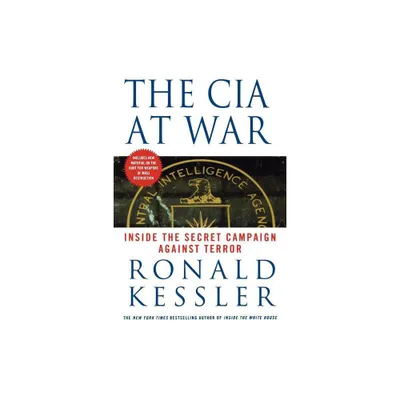 The CIA at War - by Ronald Kessler (Paperback)