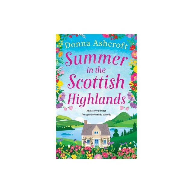 Summer in the Scottish Highlands - by Donna Ashcroft (Paperback)