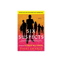 Six Suspects - by Vikas Swarup (Paperback)