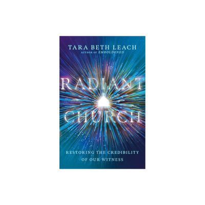 Radiant Church - by Tara Beth Leach (Paperback)