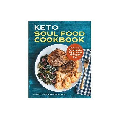 Keto Soul Food Cookbook - by Marrekus Wilkes & Krysten Wilkes (Paperback)