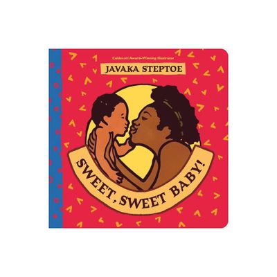 Sweet, Sweet Baby! - by Javaka Steptoe (Board Book)