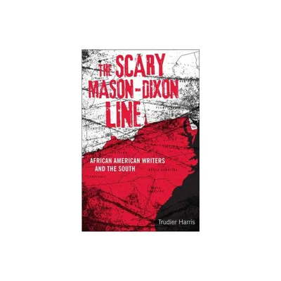 Scary Mason-Dixon Line - (Southern Literary Studies) by Trudier Harris (Paperback)