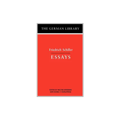 Essays: Friedrich Schiller - (German Library) by Walter Hinderer & Daniel O Dahlstrom (Paperback)