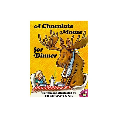 A Chocolate Moose for Dinner - by Fred Gwynne (Paperback)