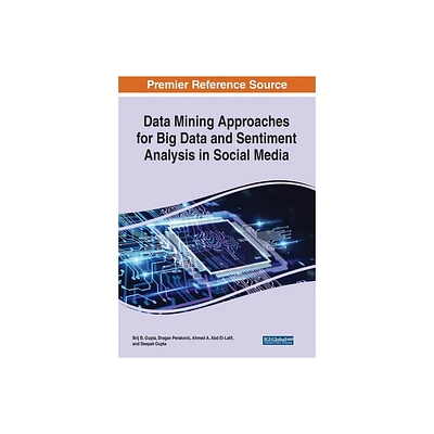 Data Mining Approaches for Big Data and Sentiment Analysis in Social Media - by Brij B Gupta & Dragan Perakovic & Ahmed A Abd El-Latif (Paperback)