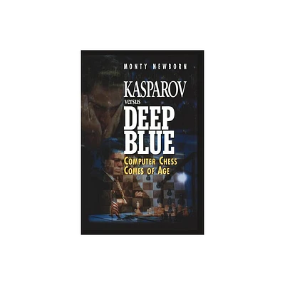 Kasparov Versus Deep Blue - by Monty Newborn (Paperback)