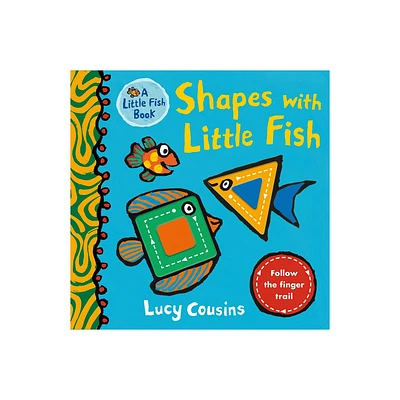 Shapes with Little Fish - by Lucy Cousins (Board Book)