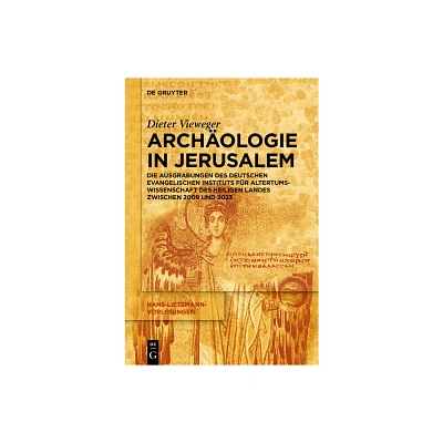 Archologie in Jerusalem - (Hans-Lietzmann-Vorlesungen) by Dieter Vieweger (Paperback)