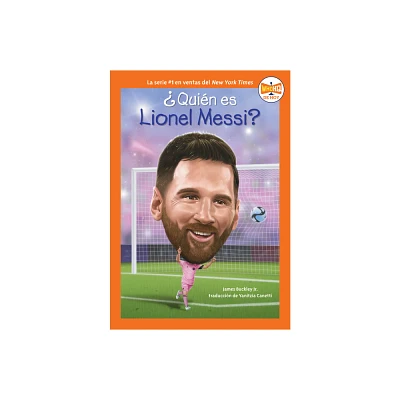 Quin es Lionel Messi? (Who Is Lionel Messi? Spanish Edition) - (Who HQ Now) by James Buckley & Who Hq (Paperback)