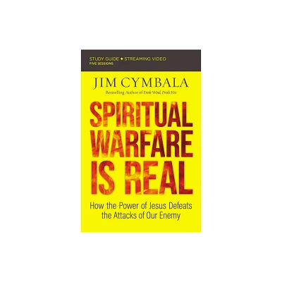 Spiritual Warfare Is Real Bible Study Guide Plus Streaming Video - by Jim Cymbala (Paperback)