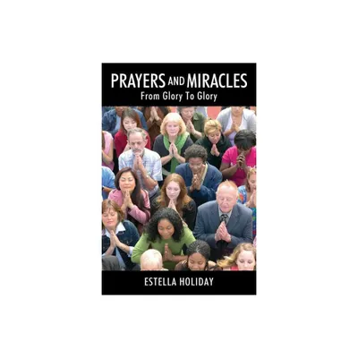 Prayers And Miracles - by Estella Holiday (Paperback)