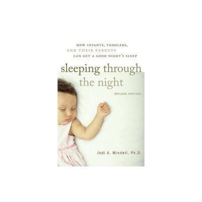 Sleeping Through the Night, Revised Edition - by Jodi A Mindell (Paperback)