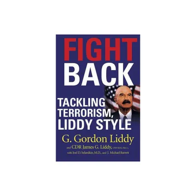 Fight Back! - by G Gordon Liddy & J Michael Barrett & Joel Selanikio (Paperback)