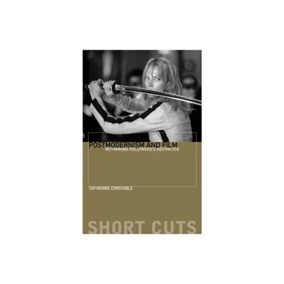 Postmodernism and Film - (Short Cuts) by Catherine Constable (Paperback)