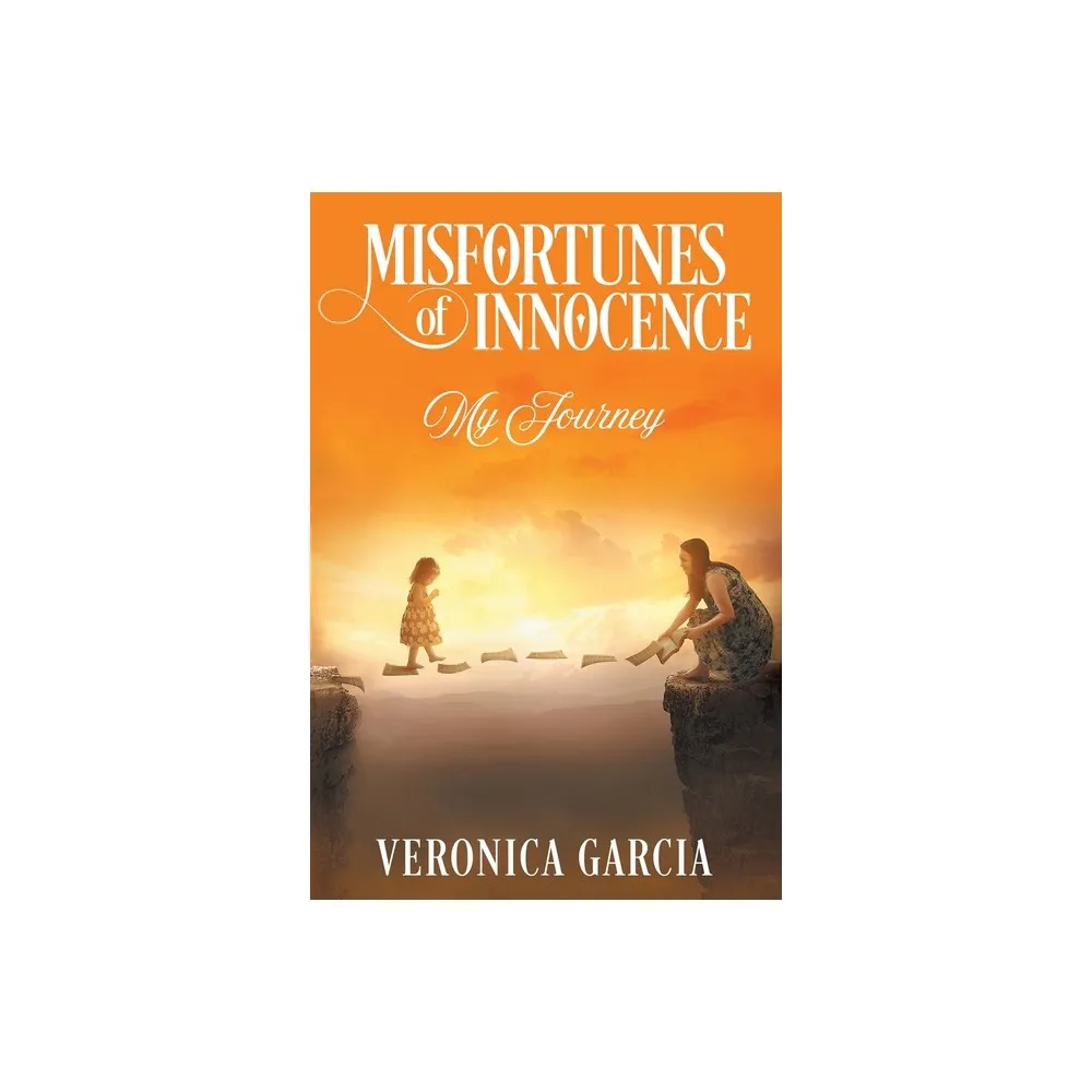 Stratton Press Misfortunes of Innocence - by Veronica Garcia (Paperback) -  Target in Irvine, CA