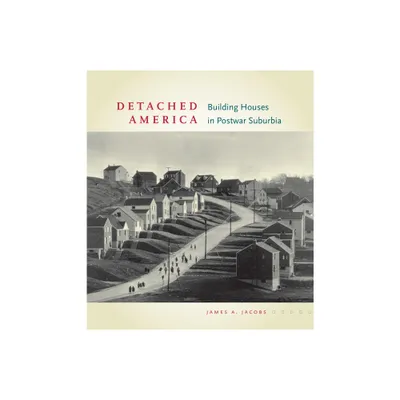 Detached America - (Midcentury) by James A Jacobs (Hardcover)