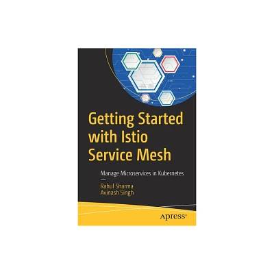 Getting Started with Istio Service Mesh - by Rahul Sharma & Avinash Singh (Paperback)