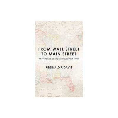 From Wall Street to Main Street - by Reginald F Davis (Paperback)