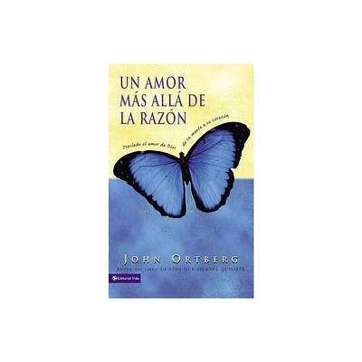 Un Amor Ms All de la Razn - by John Ortberg (Paperback)