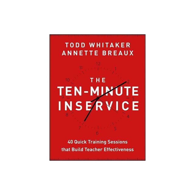 The Ten-Minute Inservice - by Todd Whitaker & Annette Breaux (Paperback)