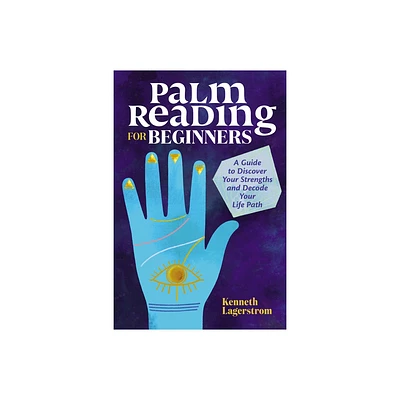 Palm Reading for Beginners - by Kenneth Lagerstrom (Paperback)