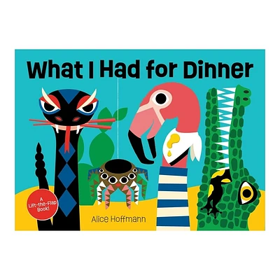 What I Had for Dinner - by Alice Hoffmann (Board Book)