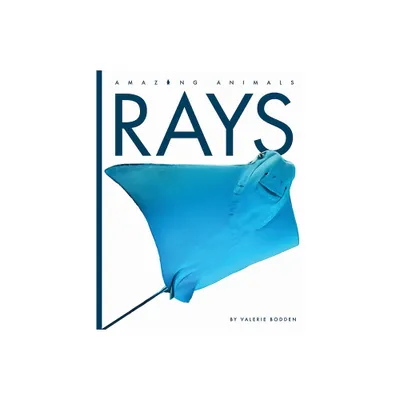 Rays - (Amazing Animals) by Valerie Bodden (Paperback)