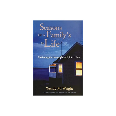 Seasons of a Familys Life - (J-B Families and Faith) by Wendy M Wright (Paperback)