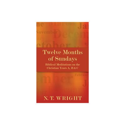 Twelve Months of Sundays - by N T Wright (Paperback)