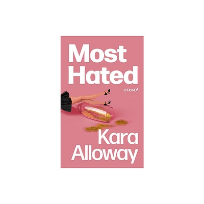 Most Hated - by Kara Alloway (Paperback)