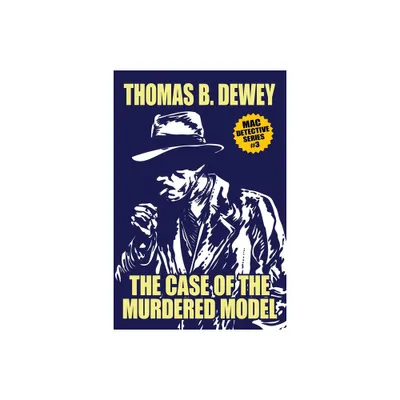 The Case of the Murdered Model - by Thomas B Dewey (Paperback)