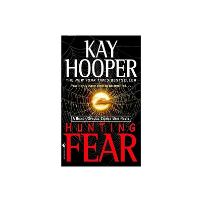 Hunting Fear - (Bishop/Special Crimes Unit) by Kay Hooper (Paperback)