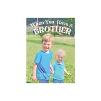 When You Have a Brother - by Debra Hewitt (Hardcover)