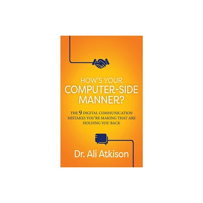 Hows Your Computer-Side Manner? - by Ali Atkison (Paperback)