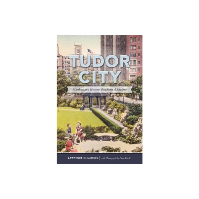 Tudor City - (Brief History) by Lawrence R Samuel (Paperback)