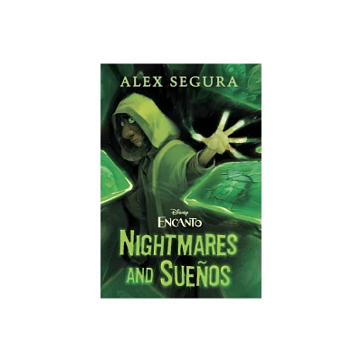 Encanto: Nightmares and Sueos - by Alex Segura (Hardcover)