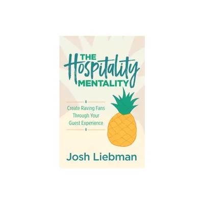 The Hospitality Mentality - by Josh Liebman (Paperback)