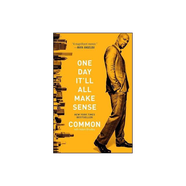 One Day Itll All Make Sense - by Common (Paperback)