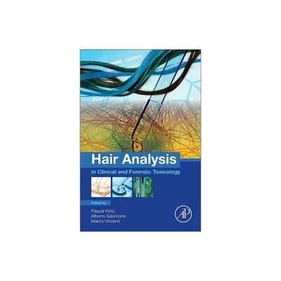 Hair Analysis in Clinical and Forensic Toxicology - by Pascal Kintz & Alberto Salomone & Marco Vincenti (Paperback)