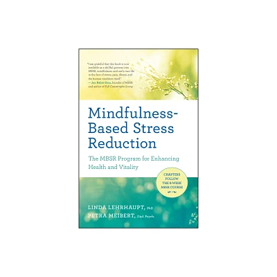 Mindfulness-Based Stress Reduction - by Linda Lehrhaupt & Petra Meibert (Paperback)